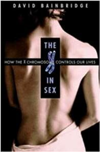X in Sex: How the X Chromosome Controls Our Lives by David Bainbridge